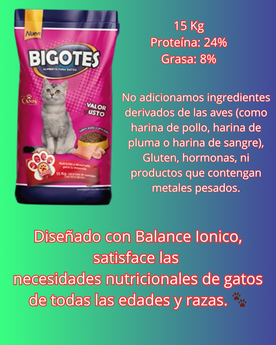 Bigotes 15 Kg